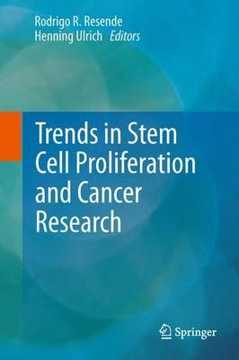 Trends in Stem Cell Proliferation and Cancer Research 9789400797420