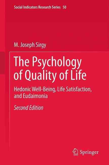 The Psychology of Quality of Life By M. Joseph Sirgy 9789400799301