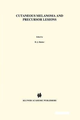 Cutaneous Melanoma and Precursor Lesions 9789400960596 (Paperback)