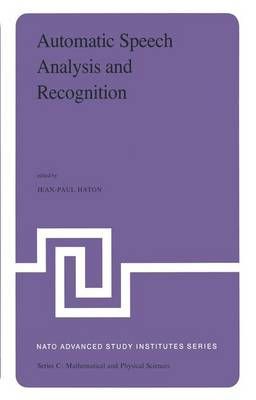 Automatic Speech Analysis and Recognition By Jean-Paul Haton (editor)