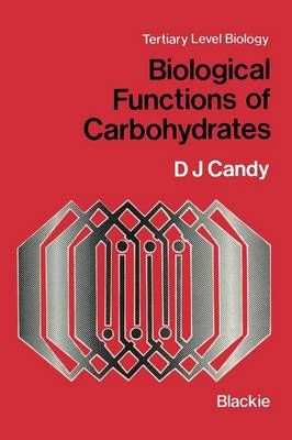 Biological Functions of Carbohydrates By D.J. Candy 9789400986886