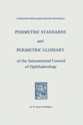Perimetric Standards and Perimetric Glossary 9789400996410 (Paperback)