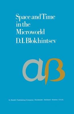 Space and Time in the Microworld 9789401025102 (Paperback)