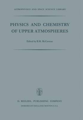 Physics and Chemistry of Upper Atmosphere By Billy McCormac (editor)