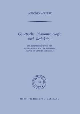 Genetische Phänomenologie Und Reduktion By A. Aguirre 9789401032353