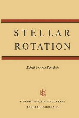 Stellar Rotation By A. Slettebak (editor) 9789401033015 (Paperback)