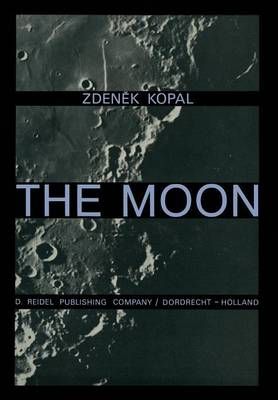 The Moon By Zdenek Kopal 9789401034104 (Paperback)