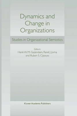 Dynamics and Change in Organizations 9789401039864 (Paperback)