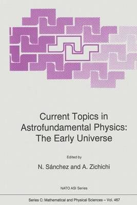 Current Topics in Astrofundamental Physics 9789401040464 (Paperback)