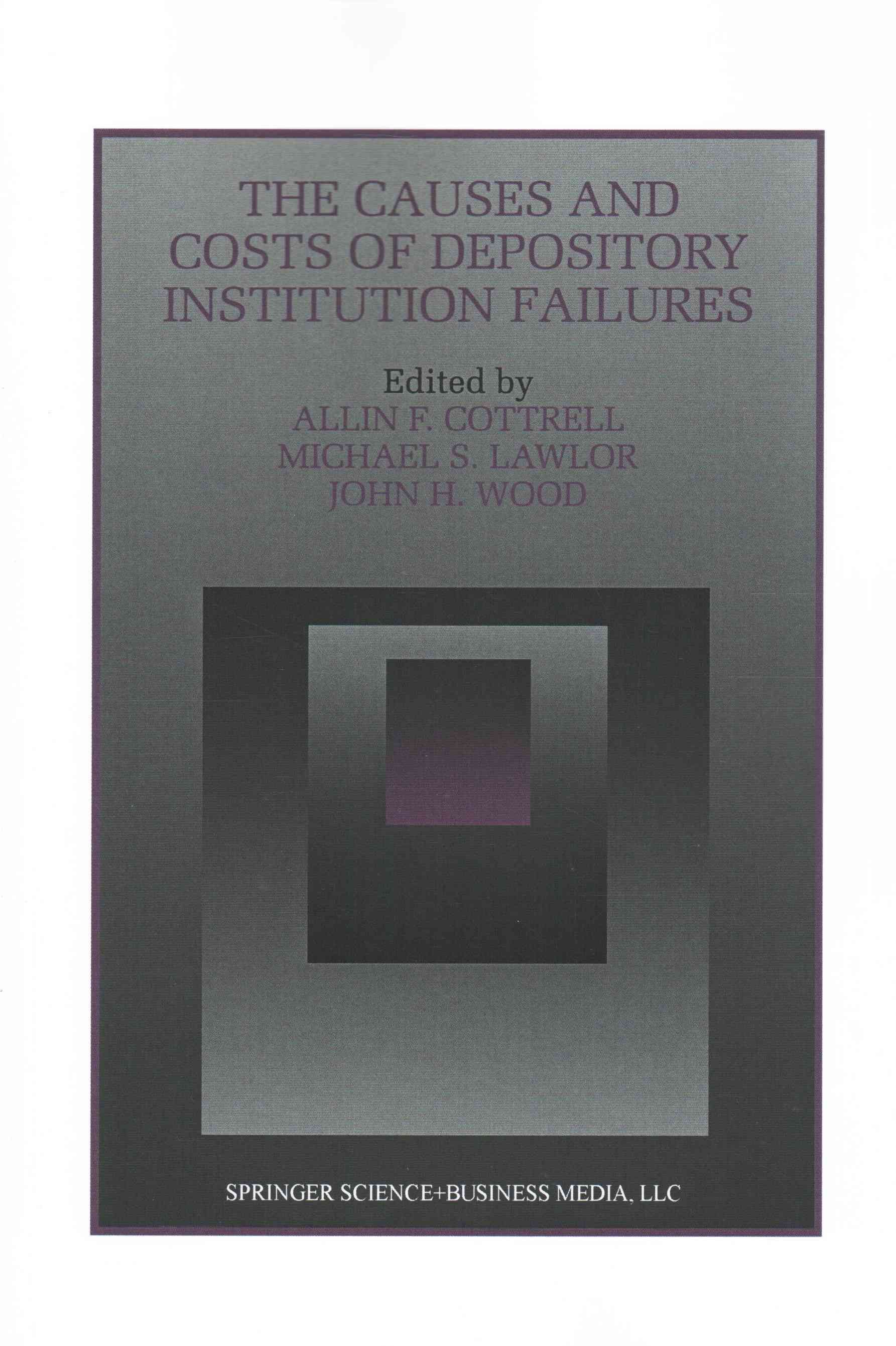 The Causes and Costs of Depository Institution Failures 9789401042901