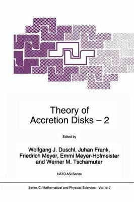 Theory of Accretion Disks 2 : Proceedings of the NATO Advanced Research Workshop on Theory of Accreditation Disks - 2 Garching, Germany March ...