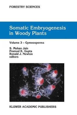 Somatic Embryogenesis in Woody Plants By Jain, S. Mohan 9789401044158