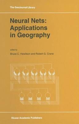 Neural Nets: Applications in Geography 9789401044905 (Paperback)