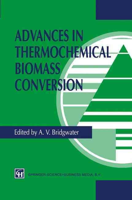 Advances in Thermochemical Biomass Conversion 9789401045827