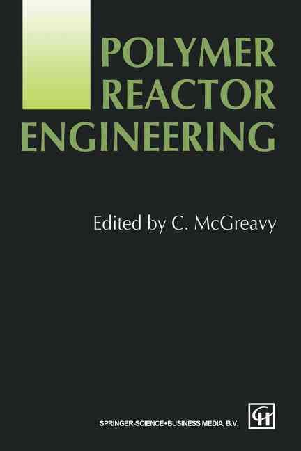 Polymer Reactor Engineering By C. McGreavy (editor) 9789401045834