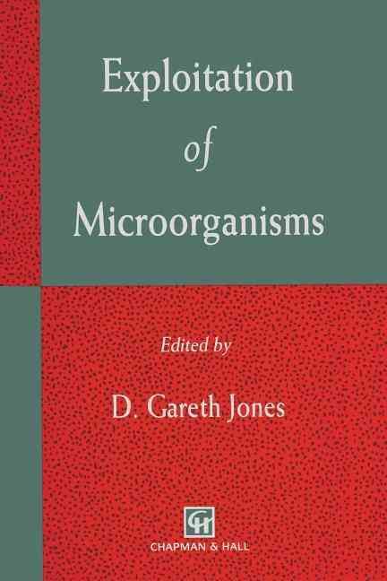 Exploitation of Microorganisms By Jones, D.G. 9789401046695