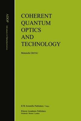 Coherent Quantum Optics and Technology By Motoichi Ohtsu 9789401047128