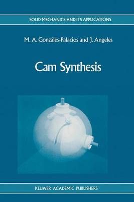 Cam Synthesis By M.A. González-Palacios, J. Angeles 9789401048354