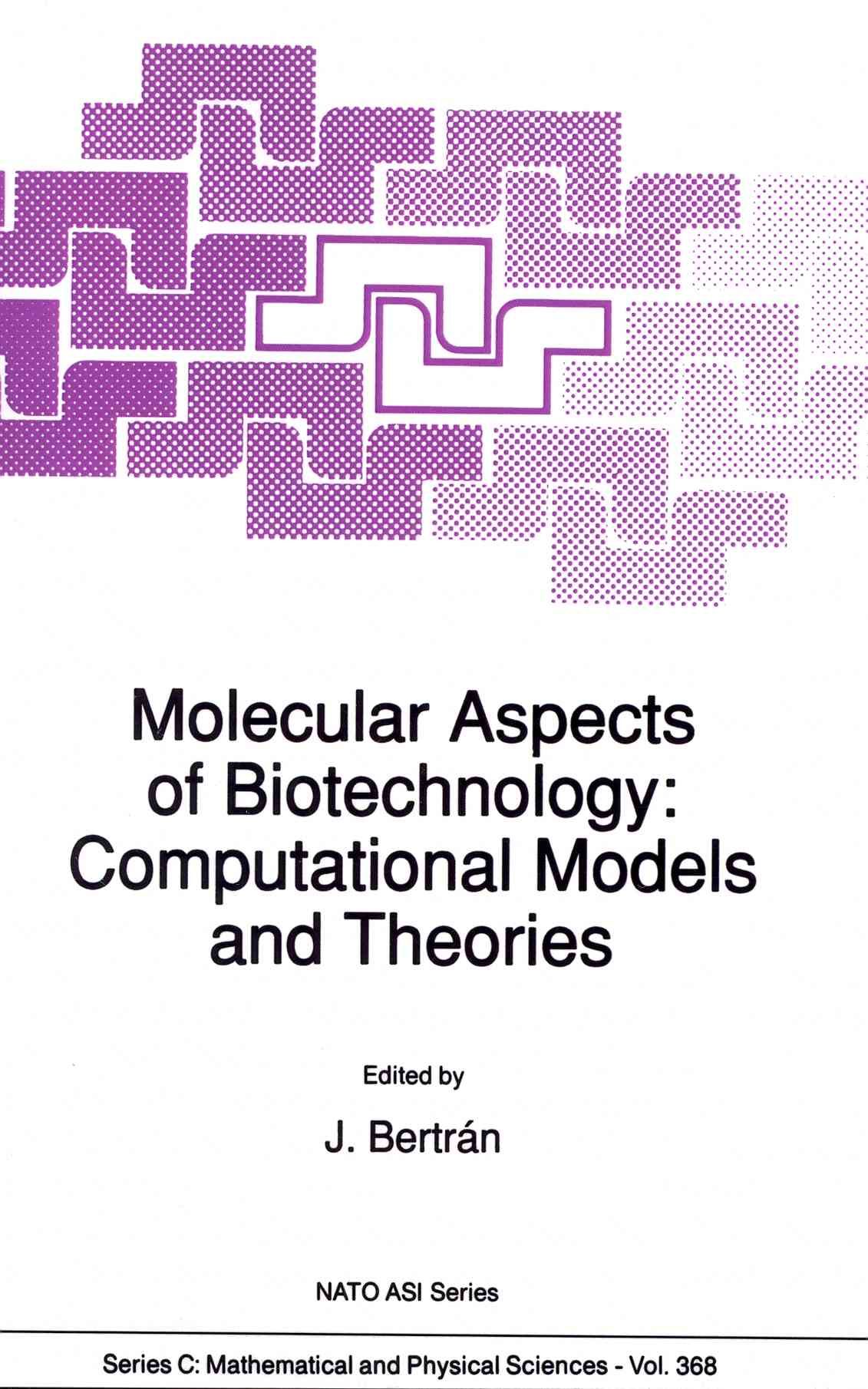 Molecular Aspects of Biotechnology: Computational Models and Theories