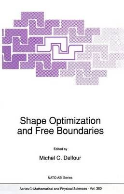 Shape Optimization and Free Boundaries 9789401052016 (Paperback)