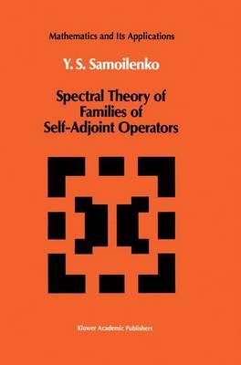 Spectral Theory of Families of Self-Adjoint Operators 9789401056939