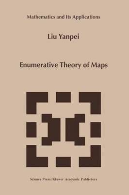 Enumerative Theory Of Maps By Liu Yanpei 9789401058834 (Paperback)