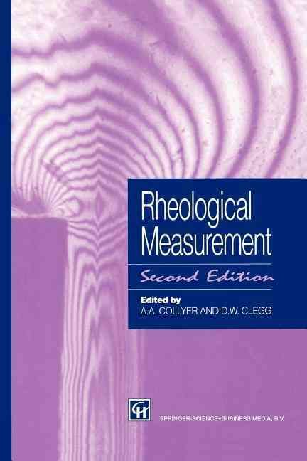 Rheological Measurement By A.A. Collyer (editor), D.W. Clegg (editor)