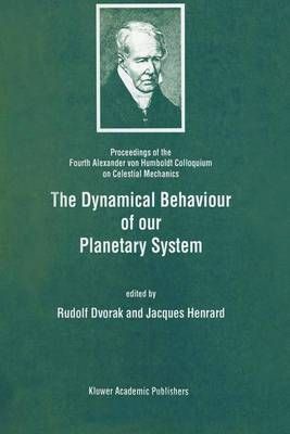 The Dynamical Behaviour of Our Planetary System 9789401063203
