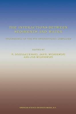 The Interactions Between Sediments and Water 9789401063395 (Paperback)