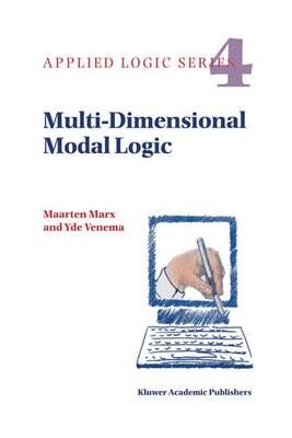 Multi-Dimensional Modal Logic By Maarten Marx, Yde Venema (Paperback)