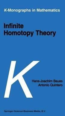 Infinite Homotopy Theory By H-J. Baues, A. Quintero 9789401064934