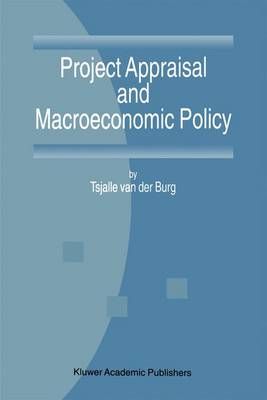 Project Appraisal and Macroeconomic Policy By T. van der Burg