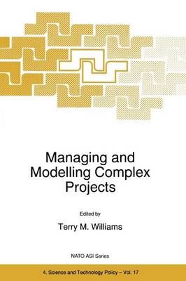 Managing and Modelling Complex Projects By T.M. Williams (editor)