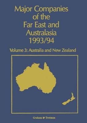 Major Companies of the Far East and Australasia 1993/94: Volume 3: Australia and New Zealand