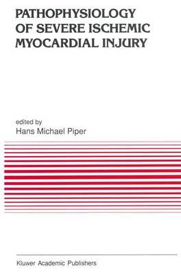 Pathophysiology of Severe Ischemic Myocardial Injury 9789401066990
