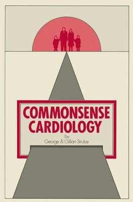 Commonsense Cardiology By G. Strube 9789401070553 (Paperback)