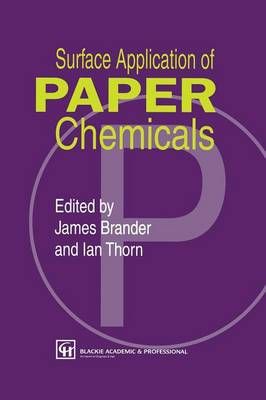 Surface Application of Paper Chemicals By Brander, J. 9789401071512