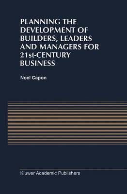 Planning the Development of Builders, Leaders and Managers for 21St-Century Business: Curriculum Review at Columbia Business School