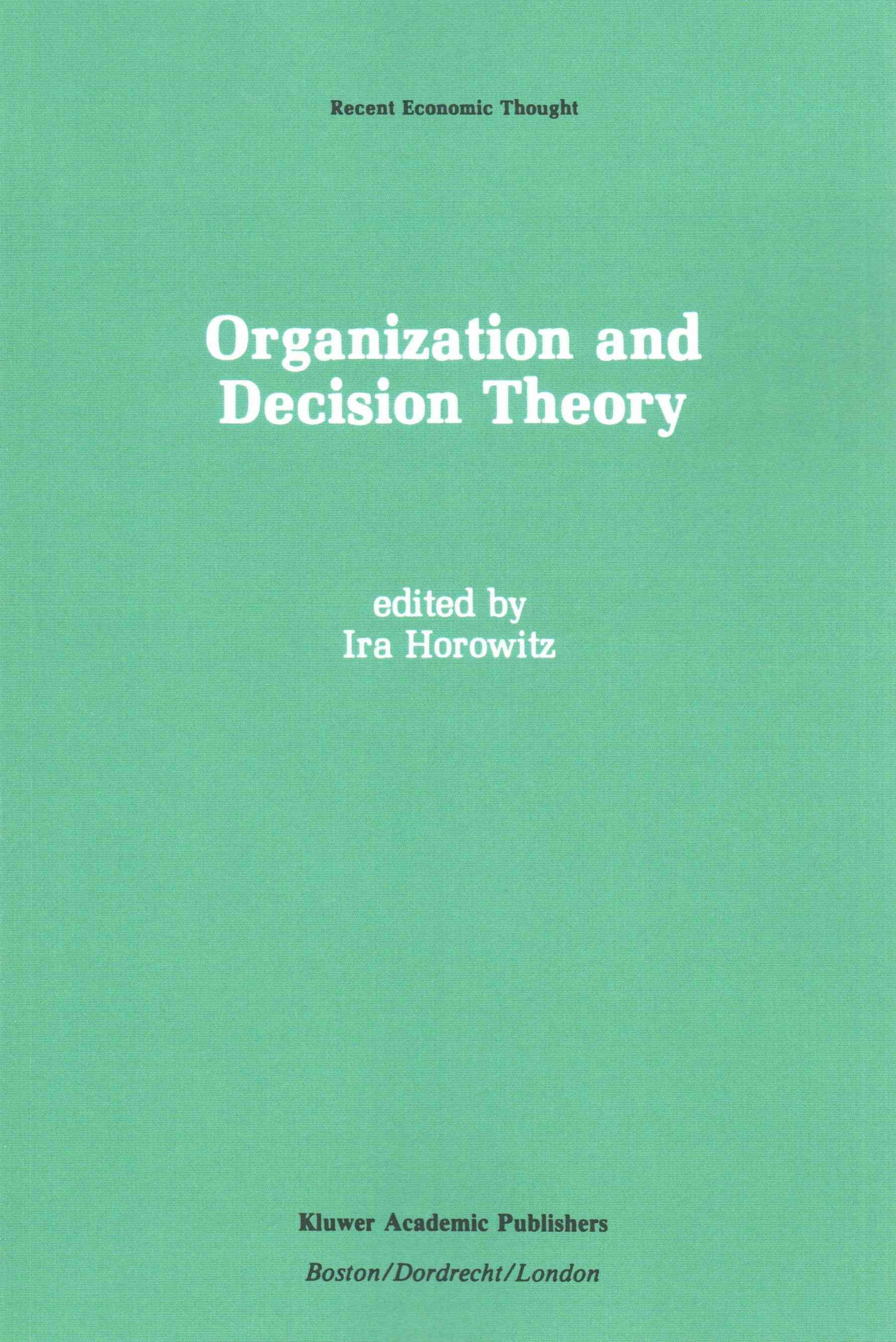 Organization and Decision Theory By Ira Horowitz (editor) (Paperback)