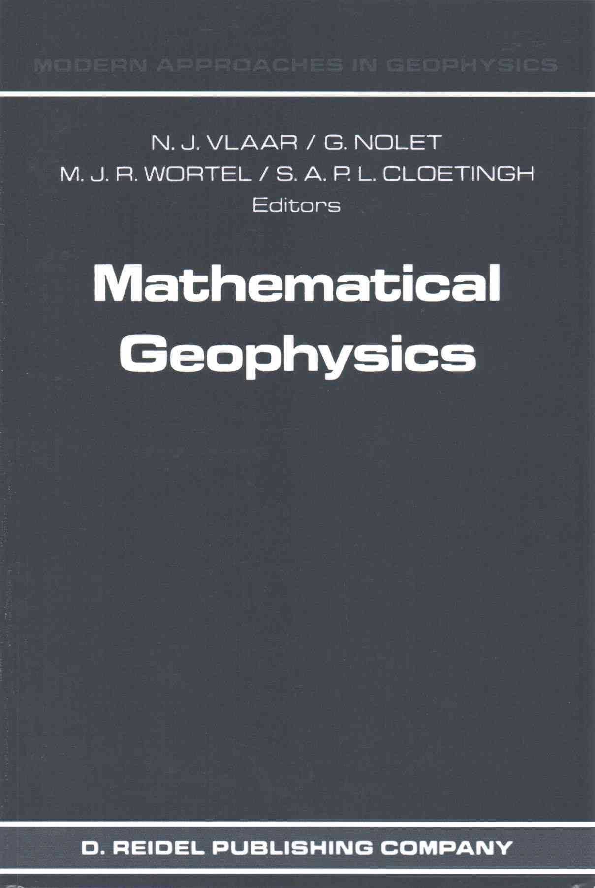 Mathematical Geophysics : A Survey of Recent Developments in Seismology and Geodynamics