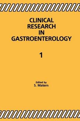 Clinical Research in Gastroenterology 1 By S. Matern (editor)