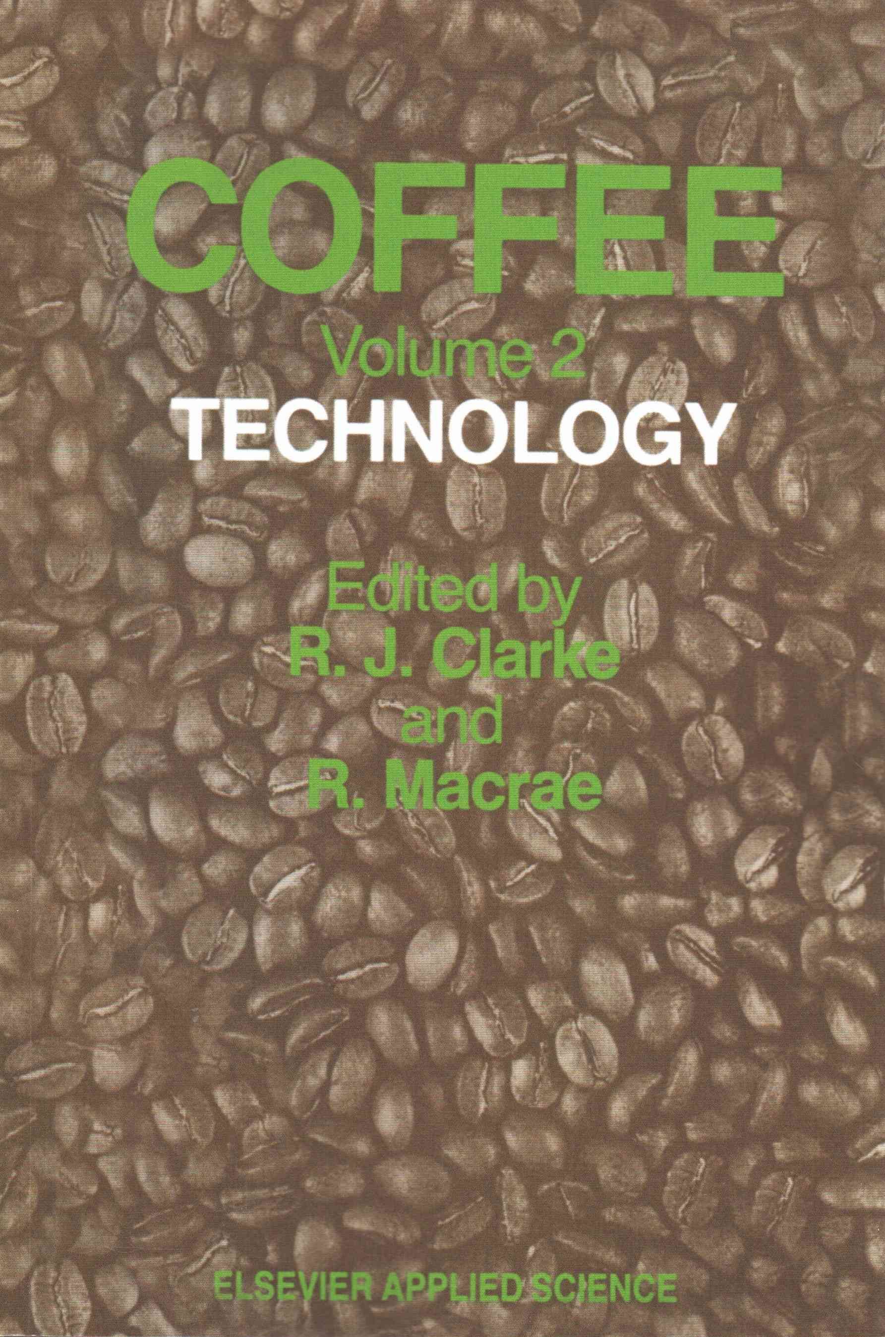 Coffee : Volume 2: Technology By Clarke, R. J. 9789401080286