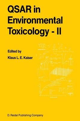 QSAR in Environmental Toxicology - II : Proceedings of the 2nd International Workshop on QSAR in Environmental Toxicology, held at McMaster ...