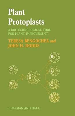 Plant Protoplasts : A Biotechnological Tool for Plant Improvement