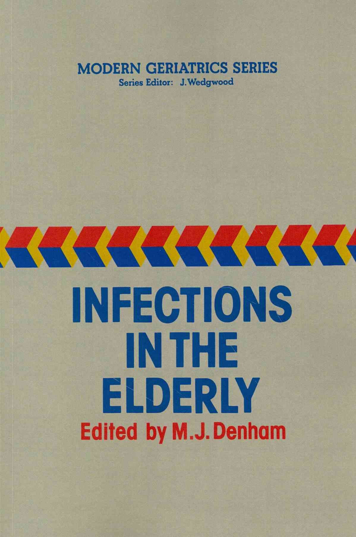 Infections in the Elderly By M.J. Denham (editor) 9789401083348