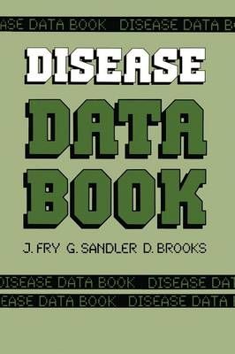 Disease Data Book By John Fry, G. Sandler, D. Brooks 9789401083416