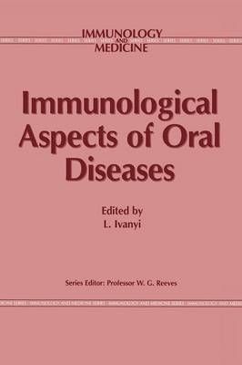 Immunological Aspects of Oral Diseases By L. Ivanyi (editor)