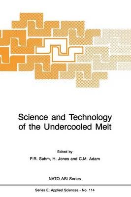 Science and Technology of the Undercooled Melt 9789401084833