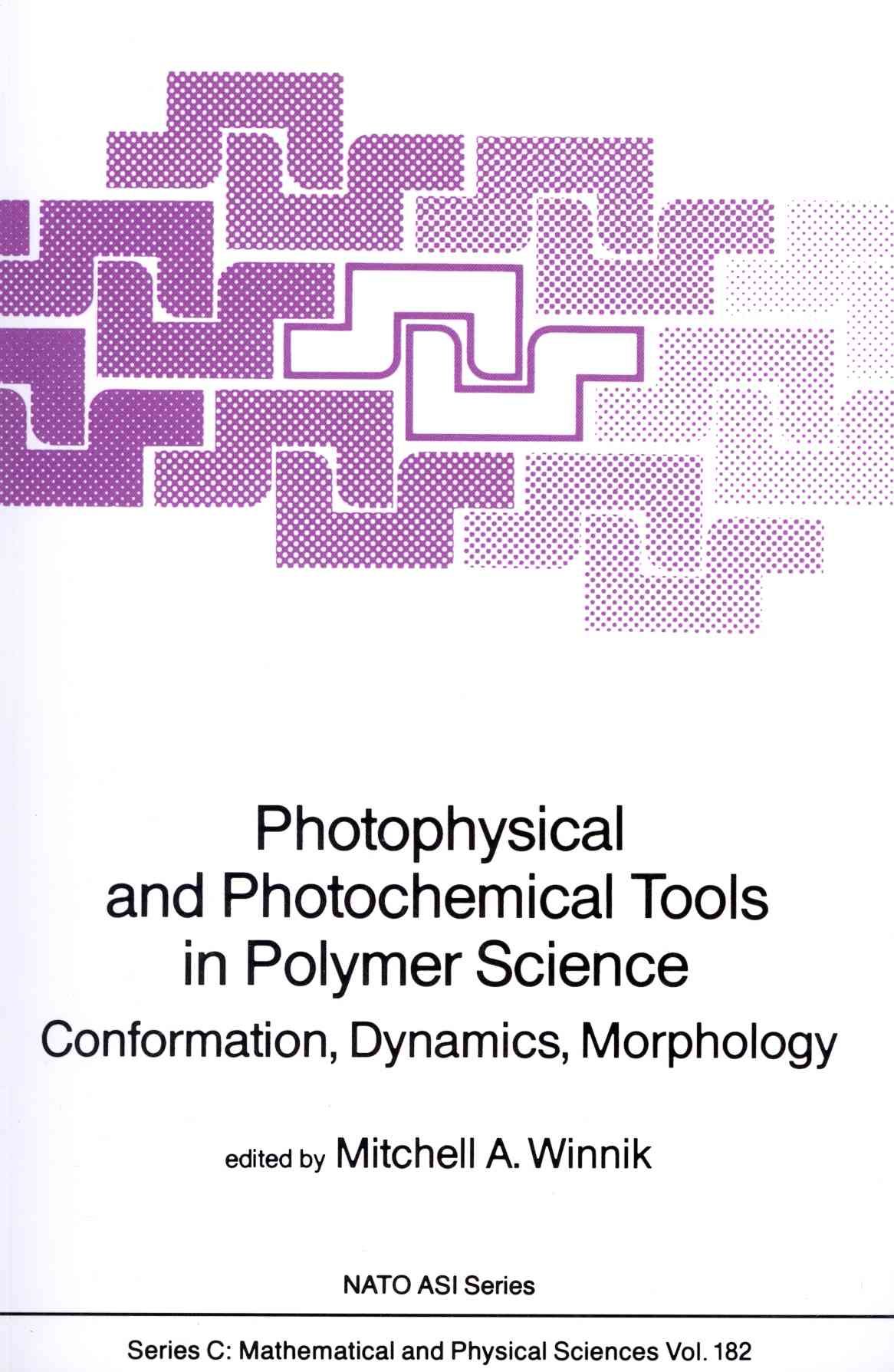 Photophysical and Photochemical Tools in Polymer Science : Conformation, Dynamics, Morphology