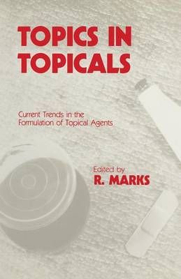 Topics in Topicals By R. Marks (editor) 9789401086738 (Paperback)
